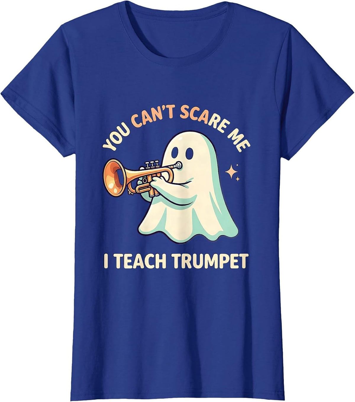 Women's You Can't Scare Me, I Teach Trumpet Cute Kawaii Ghost T-Shirt - Royal Blue