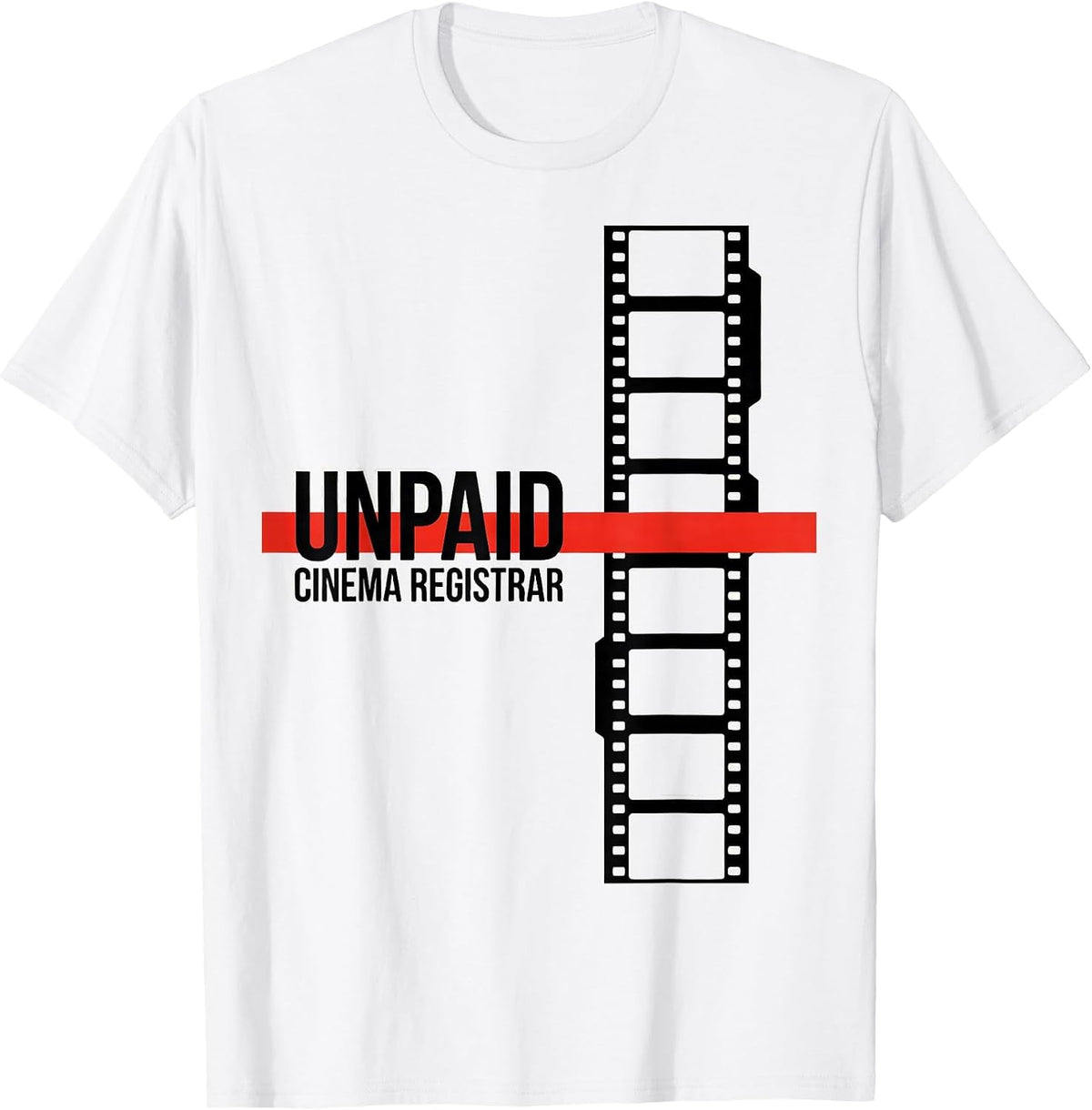 Men's Unpaid Cinema Registrar Editorial Conceptual Film Buff Humor T-Shirt - White