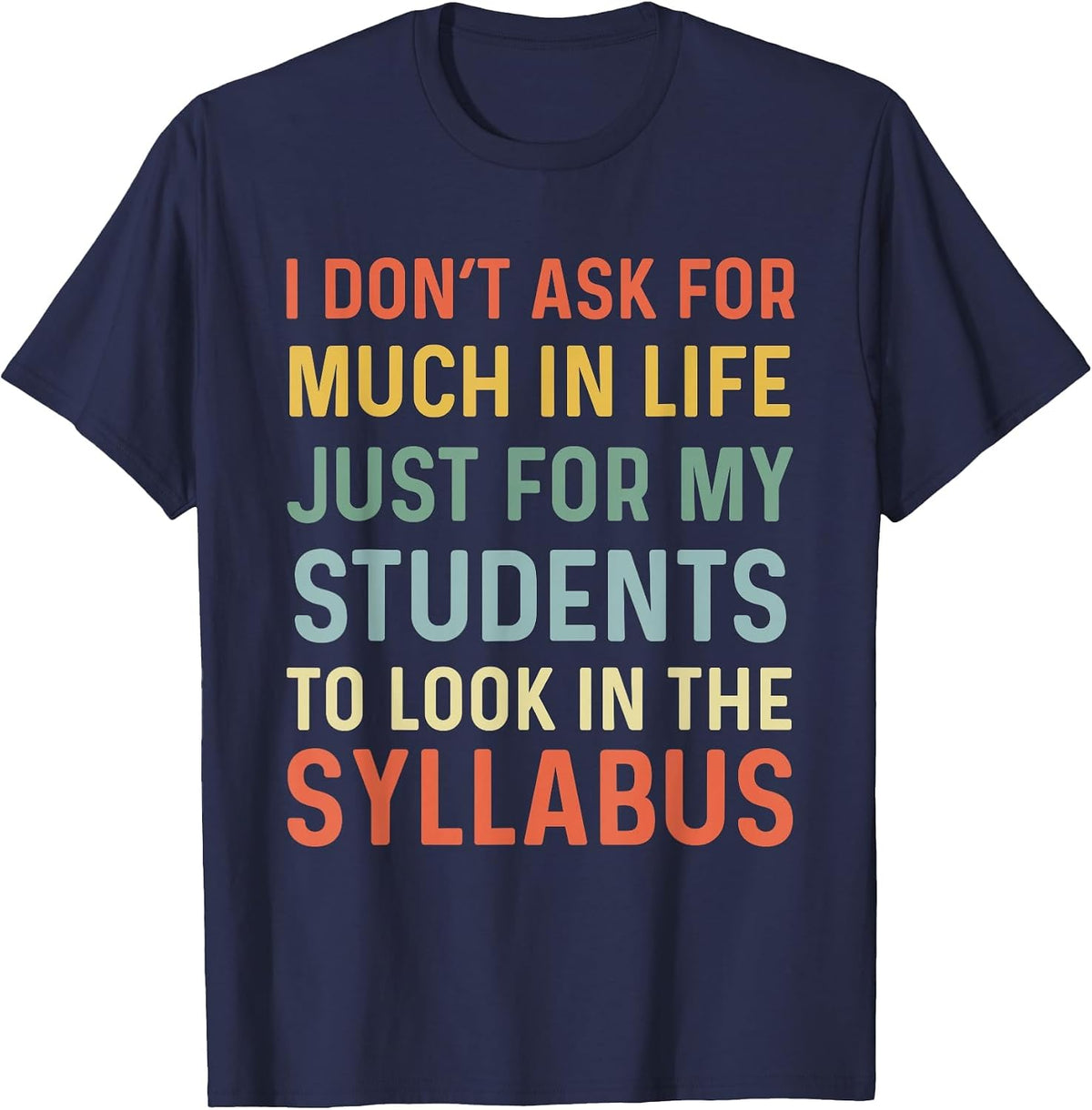 Its in The Syllabus Funny Professor Saying Students Teaching T-Shirt - Navy Blue