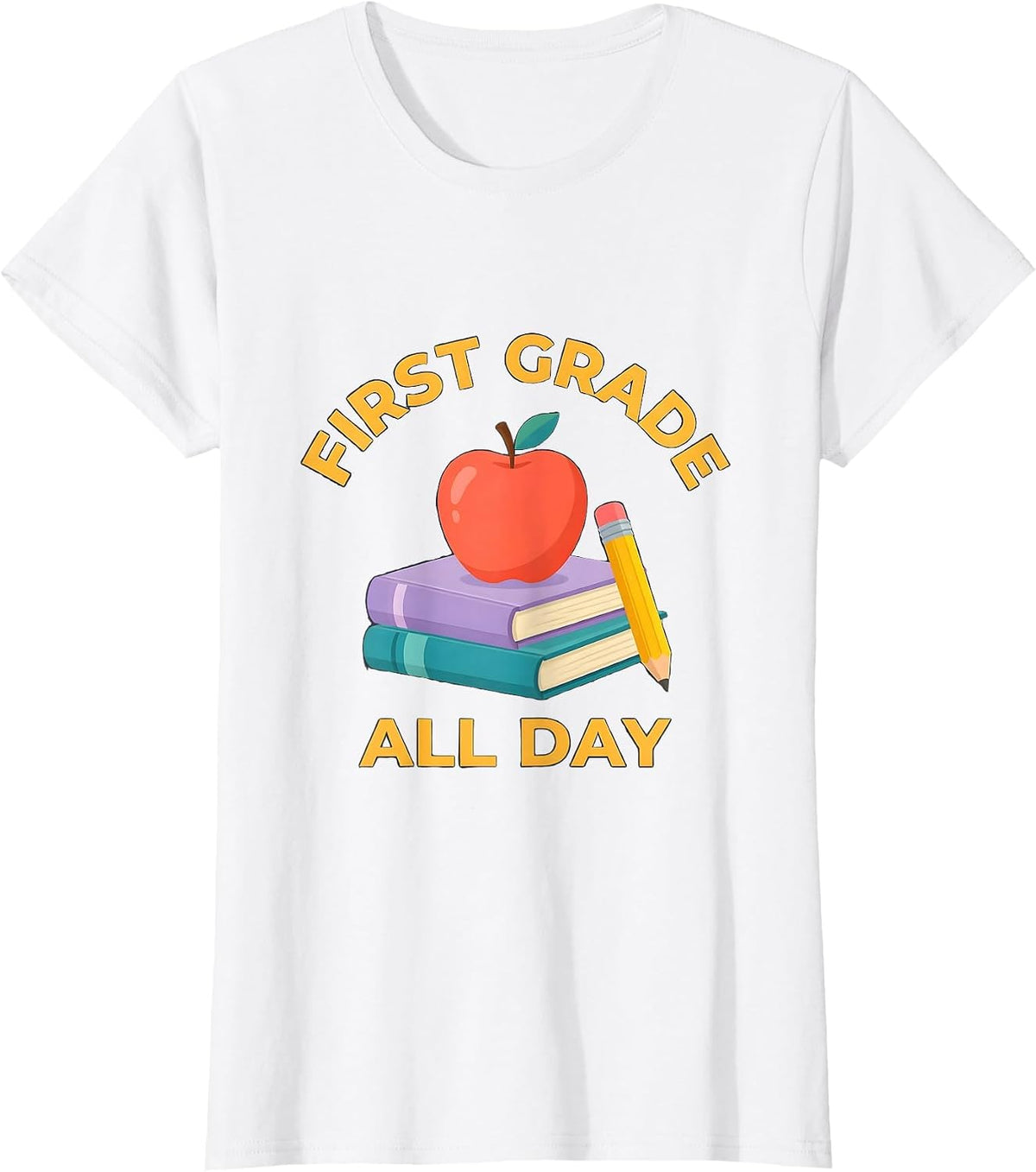 First Grade All Day Teacher Graphic Design T-Shirt - White
