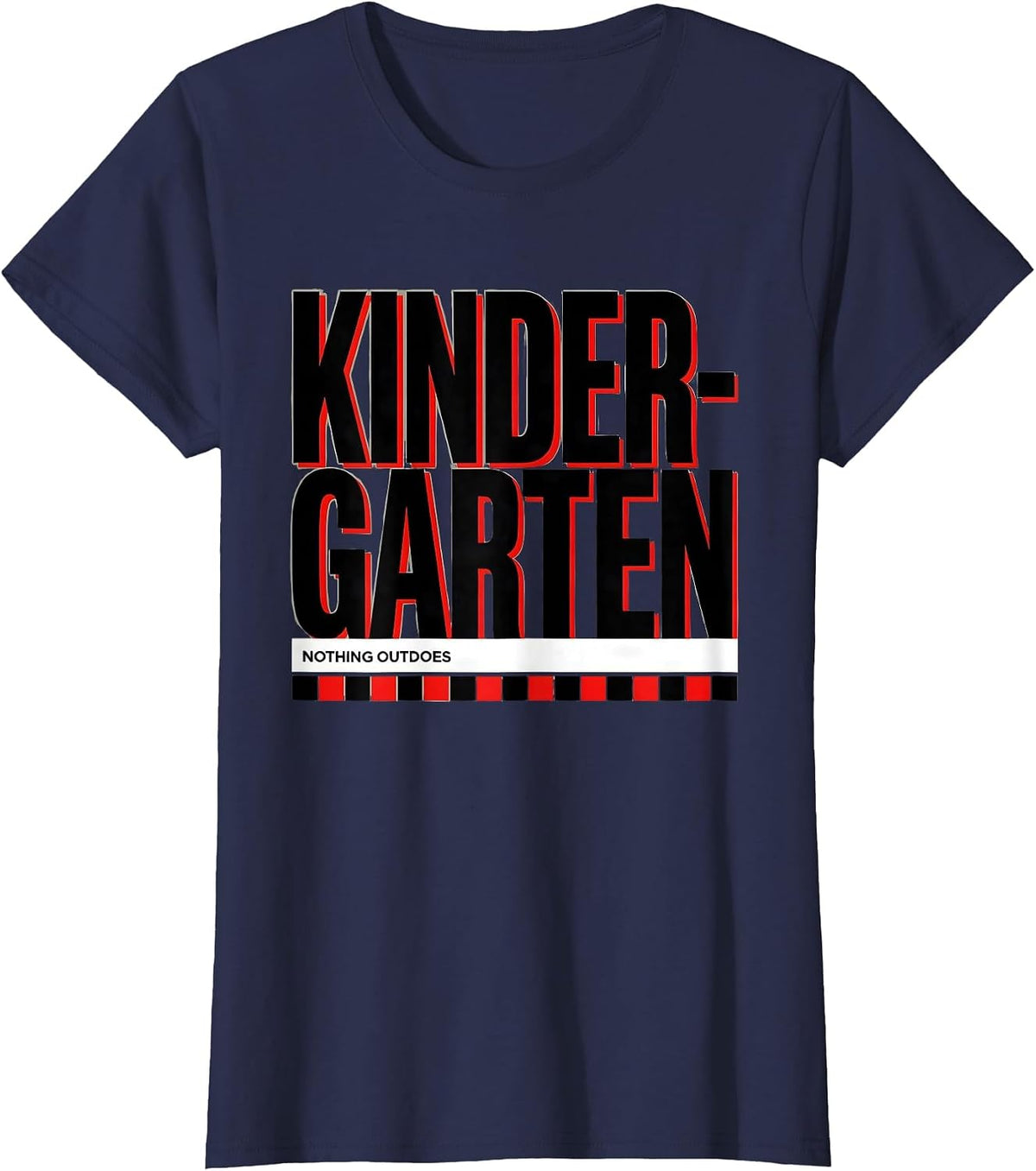 Women's Nothing Outdoes Kindergarten Funny Teacher Crew Back T-Shirt - Navy Blue
