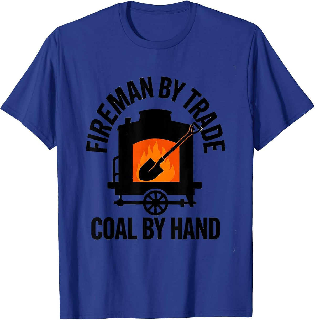 Men's Fireman By Trade, Coal By Hand Vintage Steam Train T-Shirt - Royal Blue