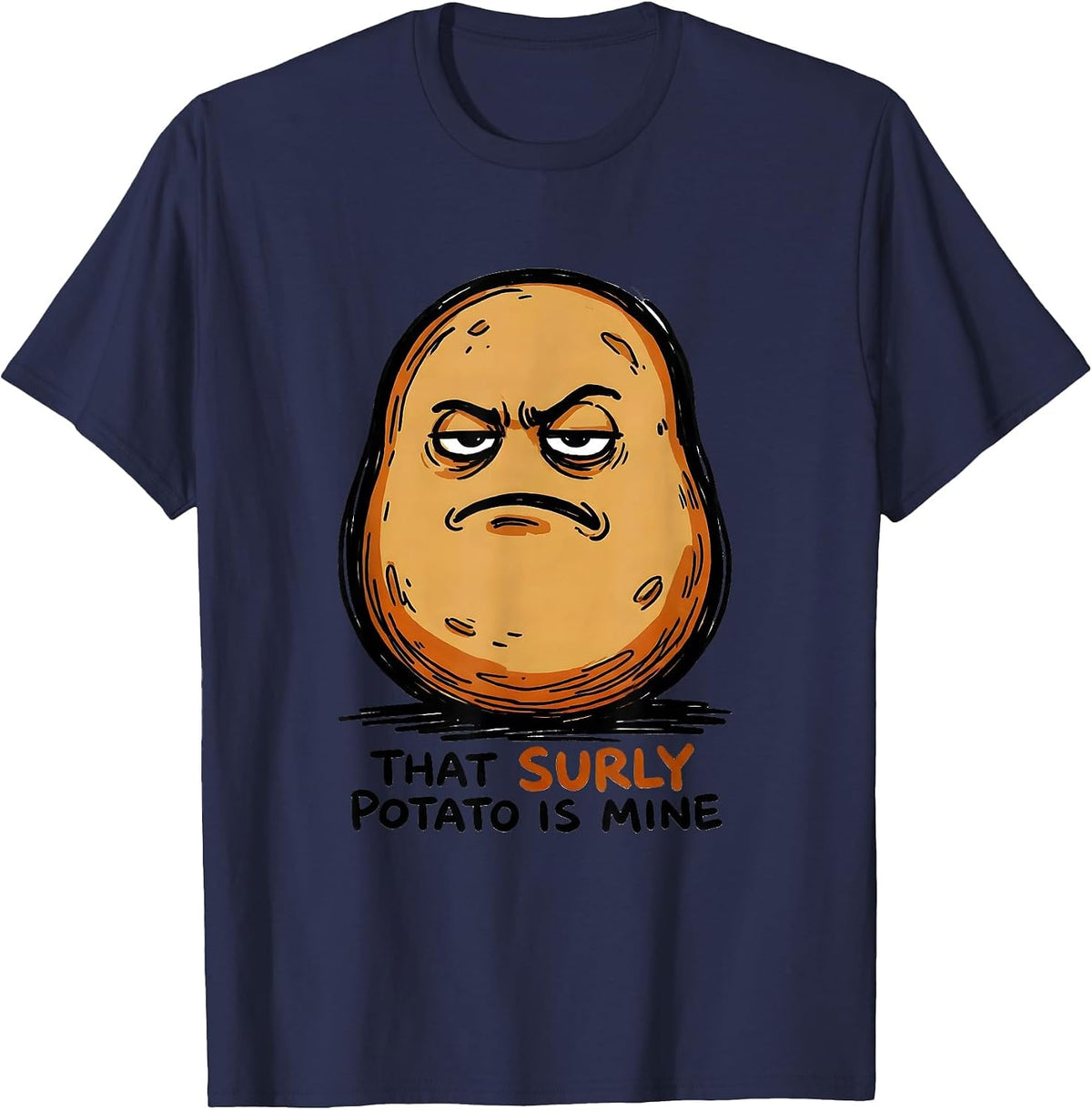 Men's That Surly Potato Is Mine Funny Grouchy Potato Couple T-Shirt - Navy Blue