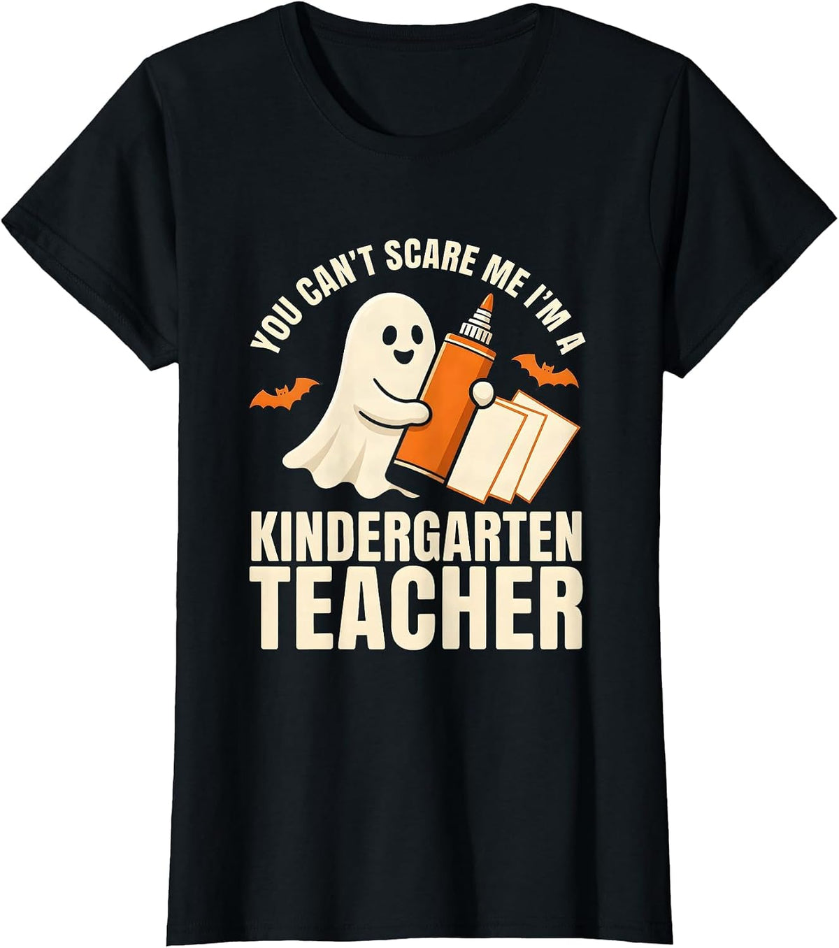 Women's You Can't Scare Me I'm A Kindergarten Teacher Funny T-Shirt - Black