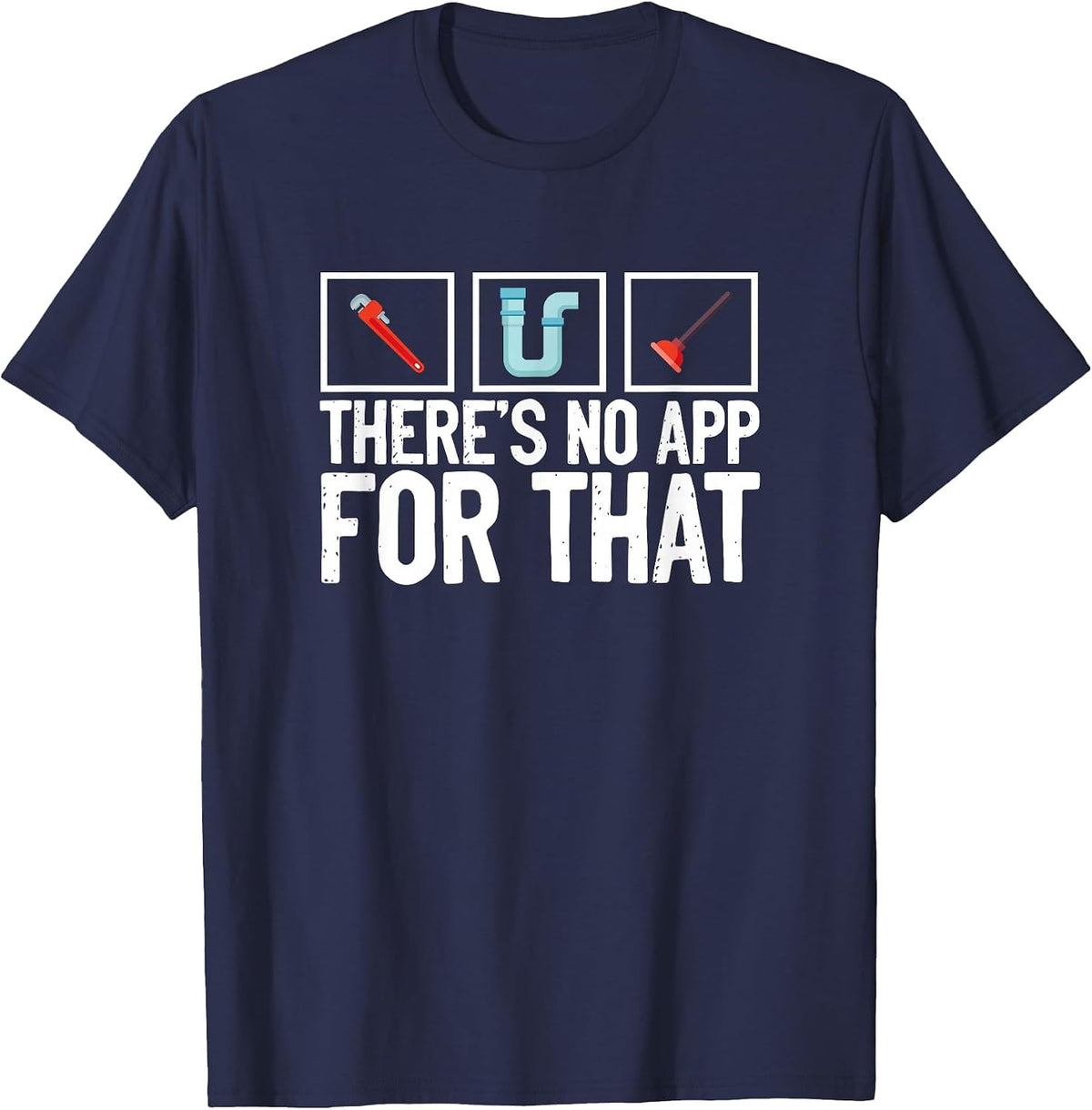 No App for that Pipefitter Plumbing Pipe Funny Plumber T-Shirt - Navy Blue