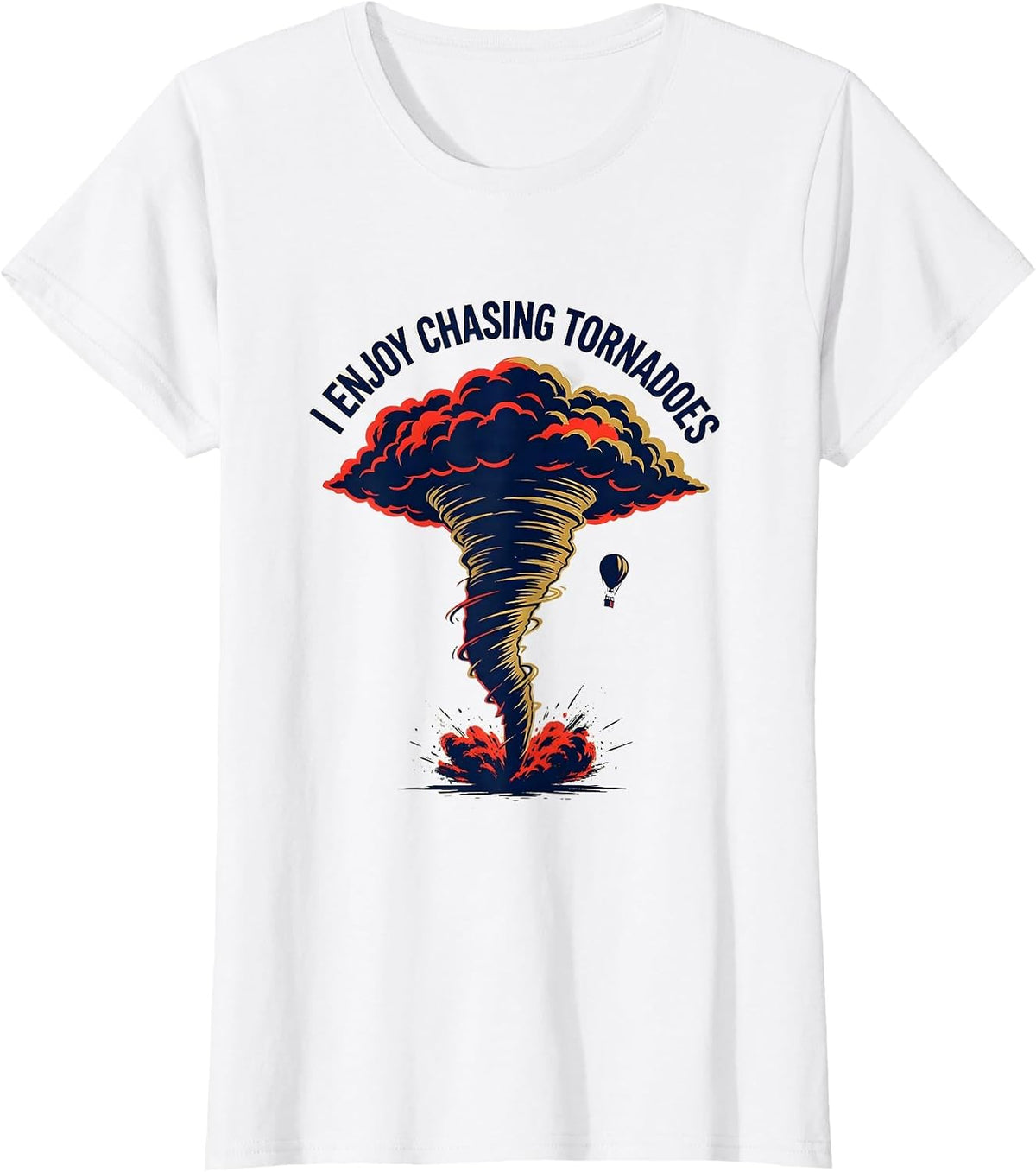 I Enjoy Chasing Tornadoes Funny Storm Chaser Meteorology T-Shirt - White