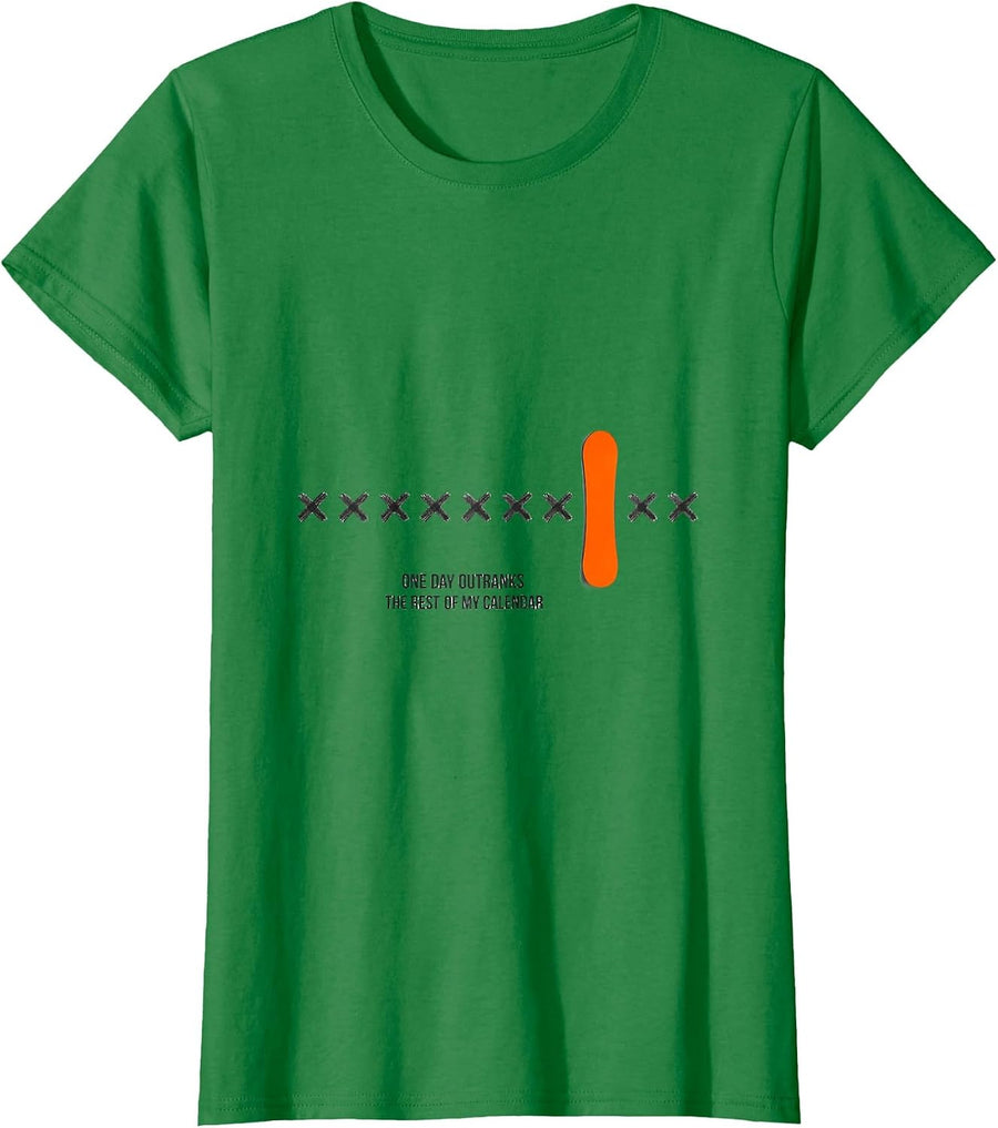 Women's One Day Outranks The Rest Of My Calendar Snowboarder Humor T-Shirt - Kelly Green