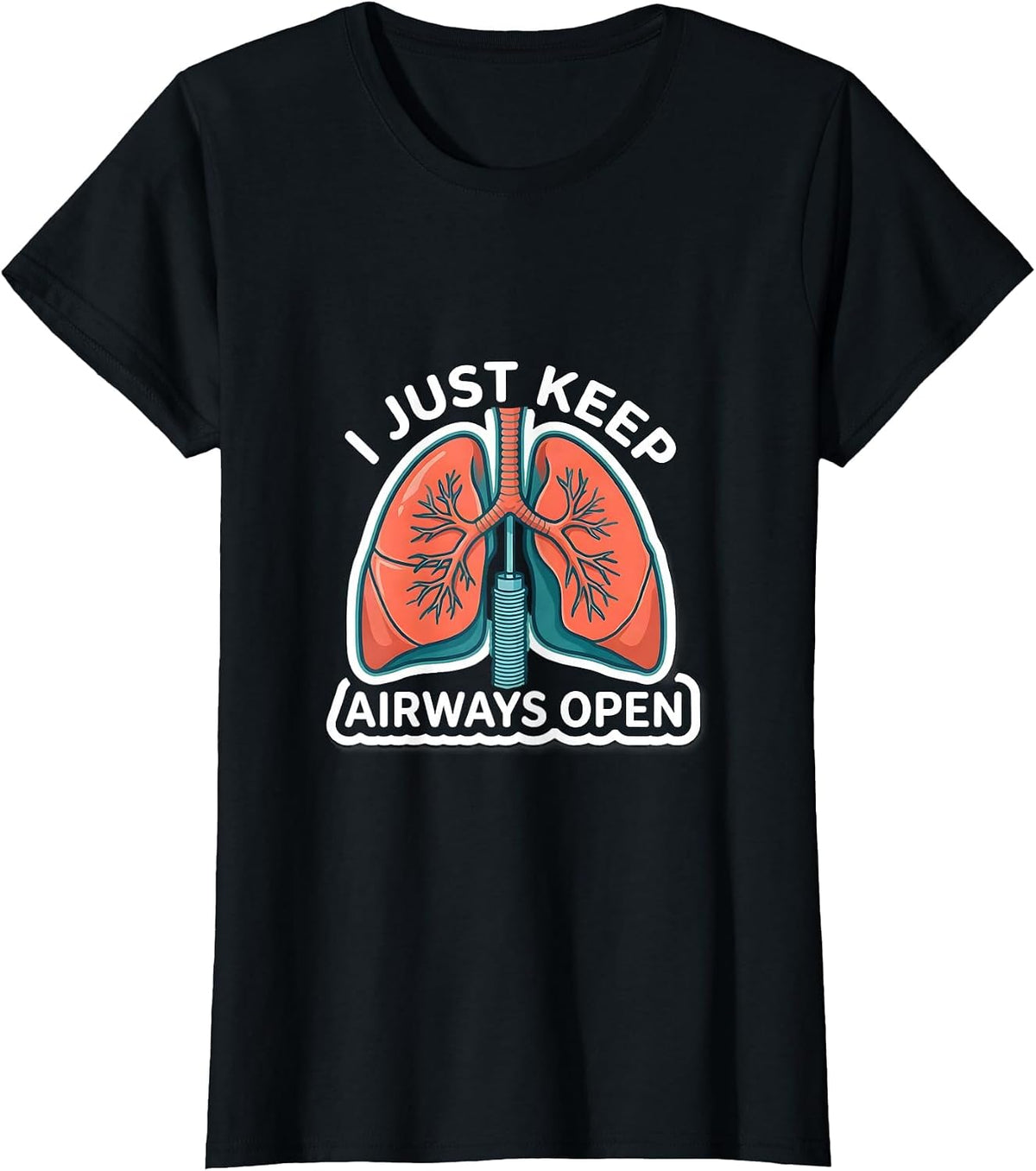 Women's I Just Keep Airways Open Funny Respiratory Therapist RT T-Shirt - Black
