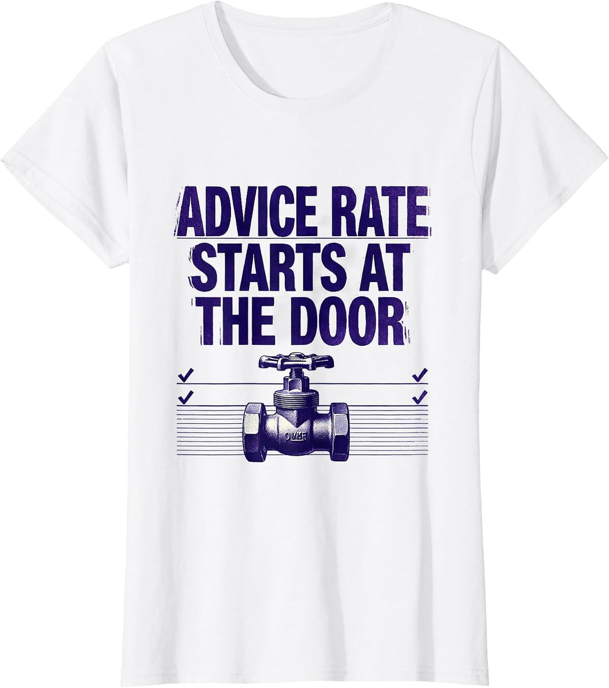 Advice Rate Starts At The Door Funny Plumber Pipefitter T-Shirt - White