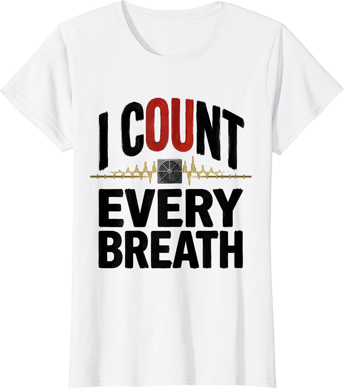 Women's I Count Every Breath Respiratory Therapist RT Care Week T-Shirt - White