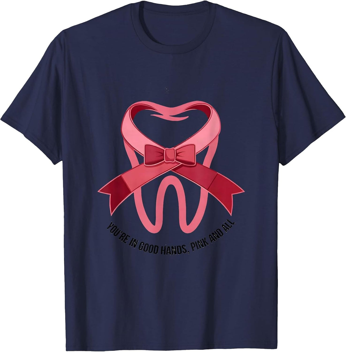 You're In Good Hands Pink and All Cute Dental Breast Cancer T-Shirt - Navy Blue