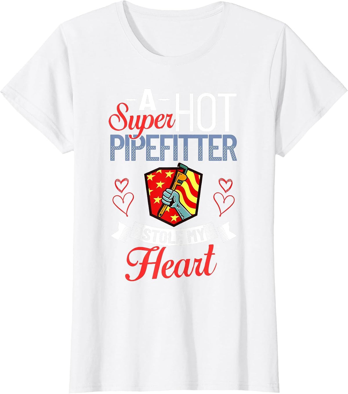 Plumber Wife Pipefitter Girlfriend Steamfitter T-Shirt - White