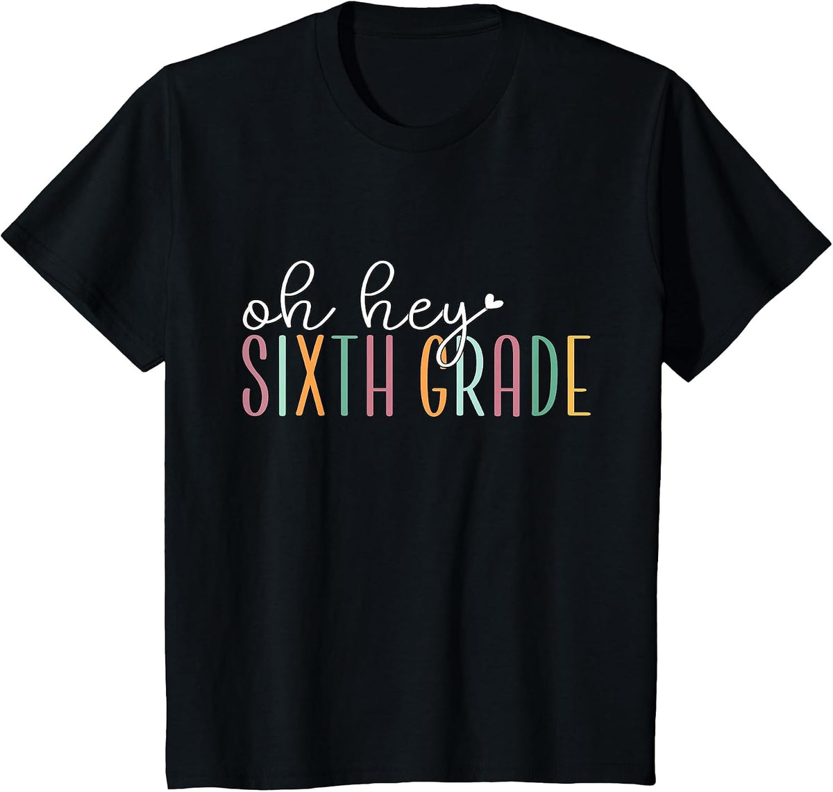 Oh Hey Sixth Grade, Cute 6th Grade Team Students Teachers T-Shirt - Black