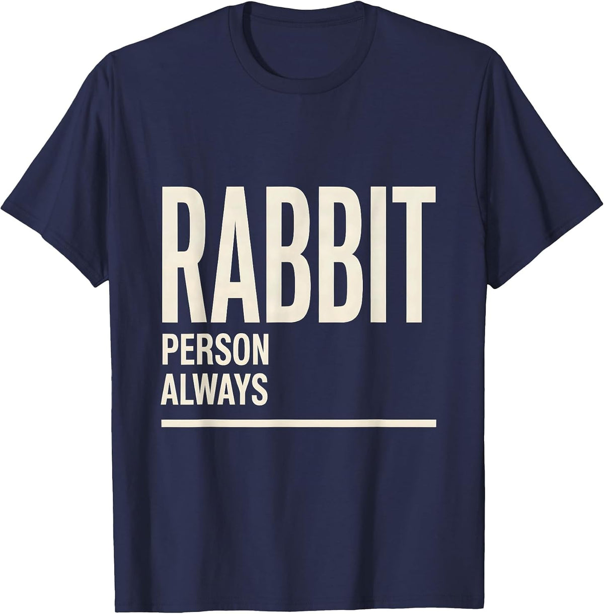 Rabbit Person, Always Minimalist Alt Goth Bunny Lover Gift T-Shirt - Navy Blue