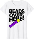 Women's Beads Over Here New Wave Mardi Gras Carnival Party Costume T-Shirt - White