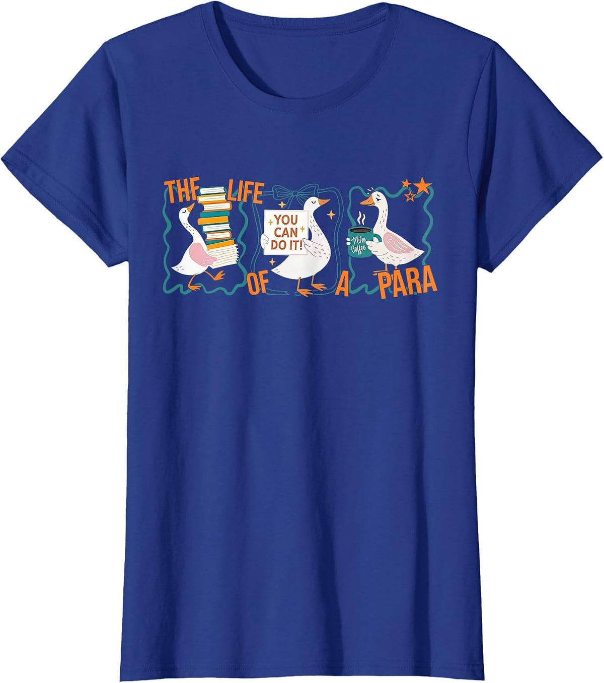 The Life of A para Professional Teachers Aide Silly Goose T-Shirt - Royal Blue