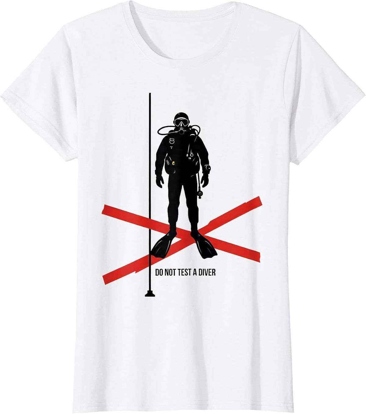 Do Not Test A Diver Funny Scuba Diving Gift for Divers T-Shirt - White