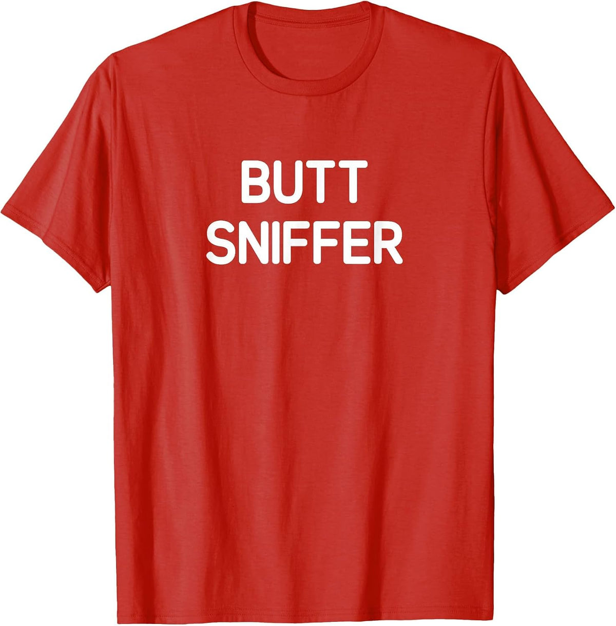 Butt Sniffer, Funny, Corny Jokes, Sarcastic T-Shirt - Red