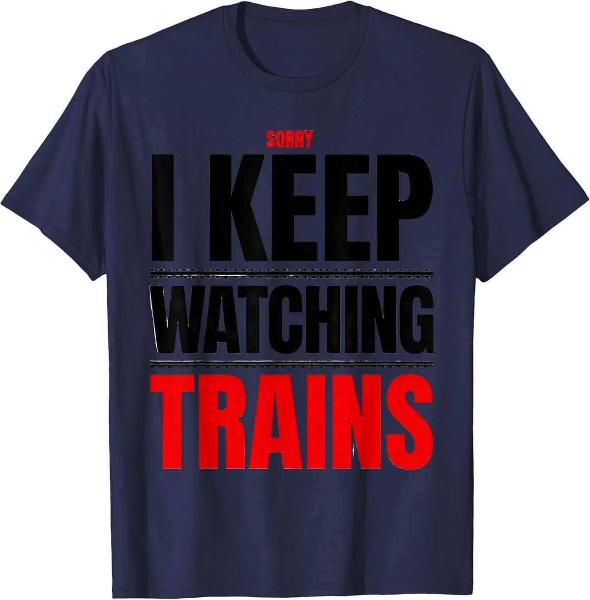 Men's Sorry I Keep Watching Trains Vintage Steam Train Enthusiast T-Shirt - Navy Blue