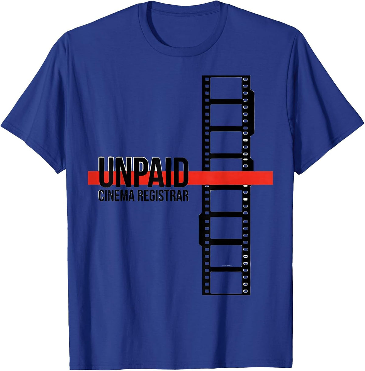 Men's Unpaid Cinema Registrar Editorial Conceptual Film Buff Humor T-Shirt - Royal Blue
