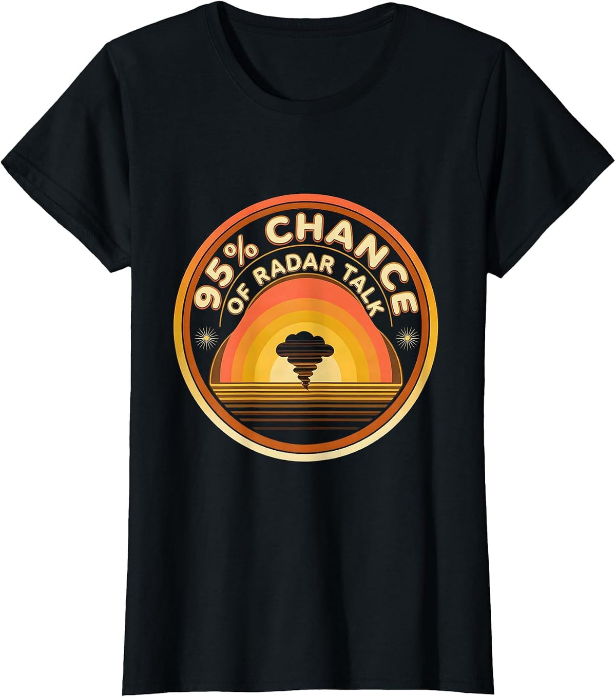 Women's 95% Chance Of Radar Talk Retro 70s Storm Chaser Meteorology T-Shirt - Black