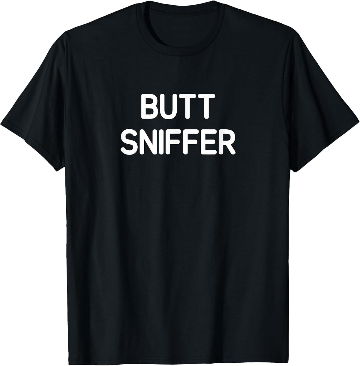 Butt Sniffer, Funny, Corny Jokes, Sarcastic T-Shirt - Black