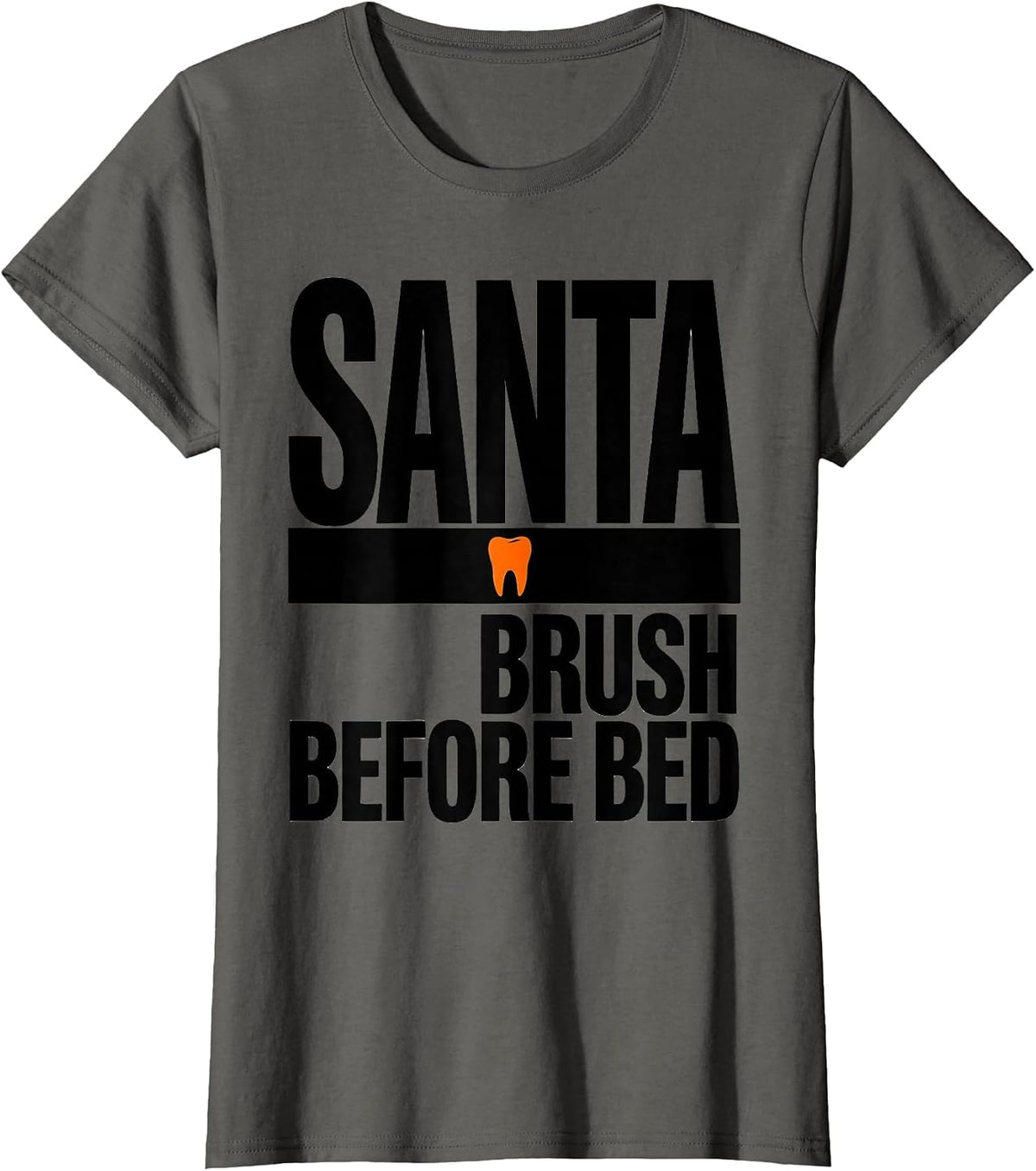 Women's Santa Brush Before Bed Funny Dental Christmas Dentist Dental T-Shirt - Asphalt Grey