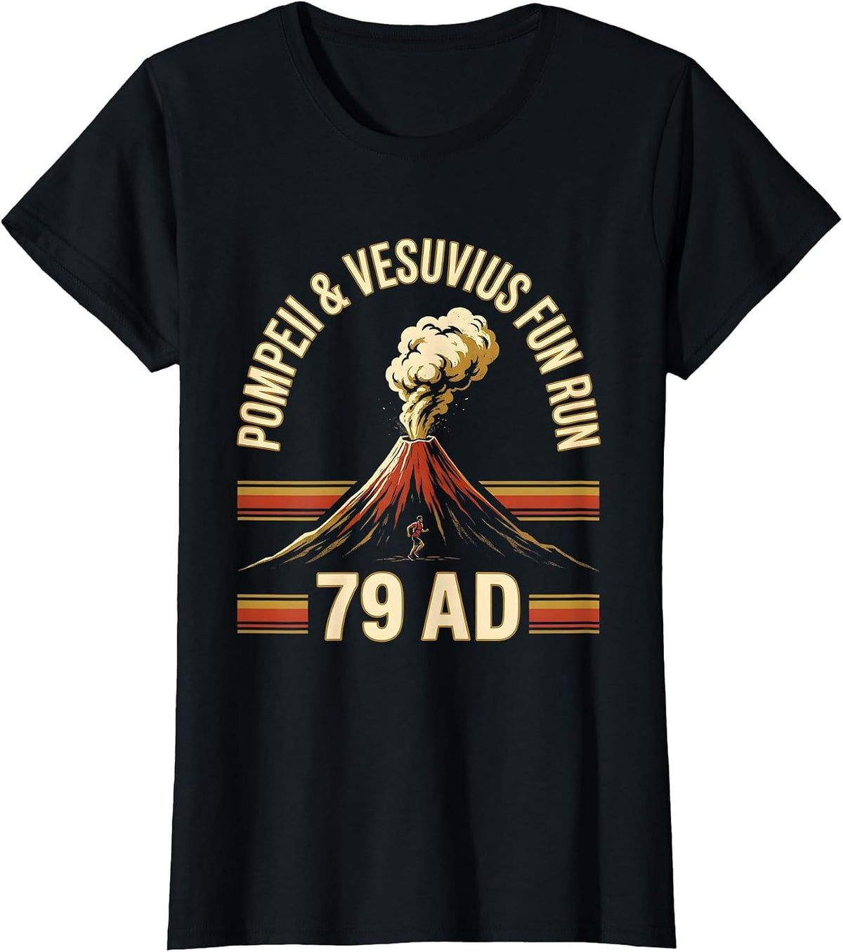 Women's Pompeii & Vesuvius Fun Run 79 AD Funny Volcano History T-Shirt - Black