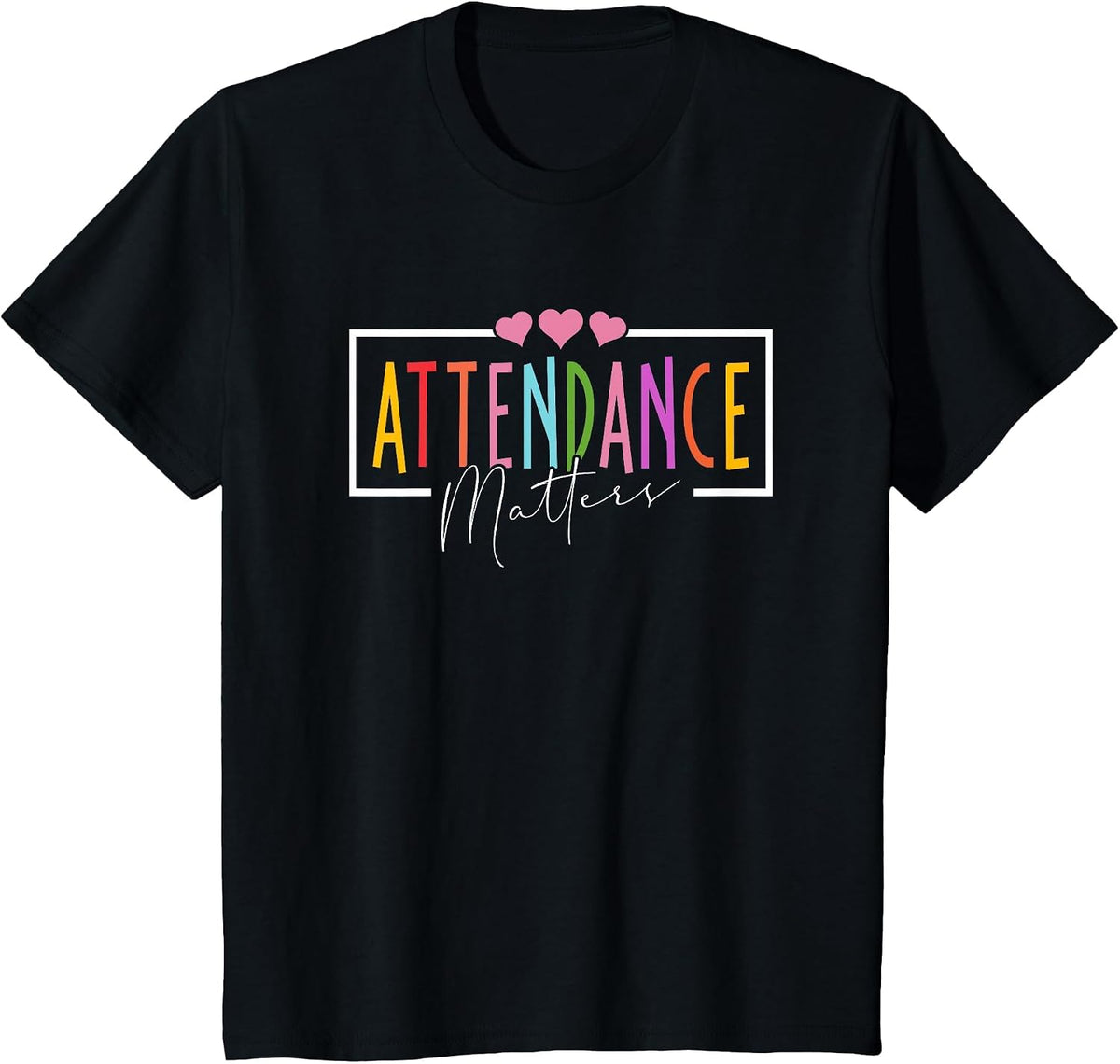 Attendance Matters Funny School Student Class Attendance T-Shirt - Black