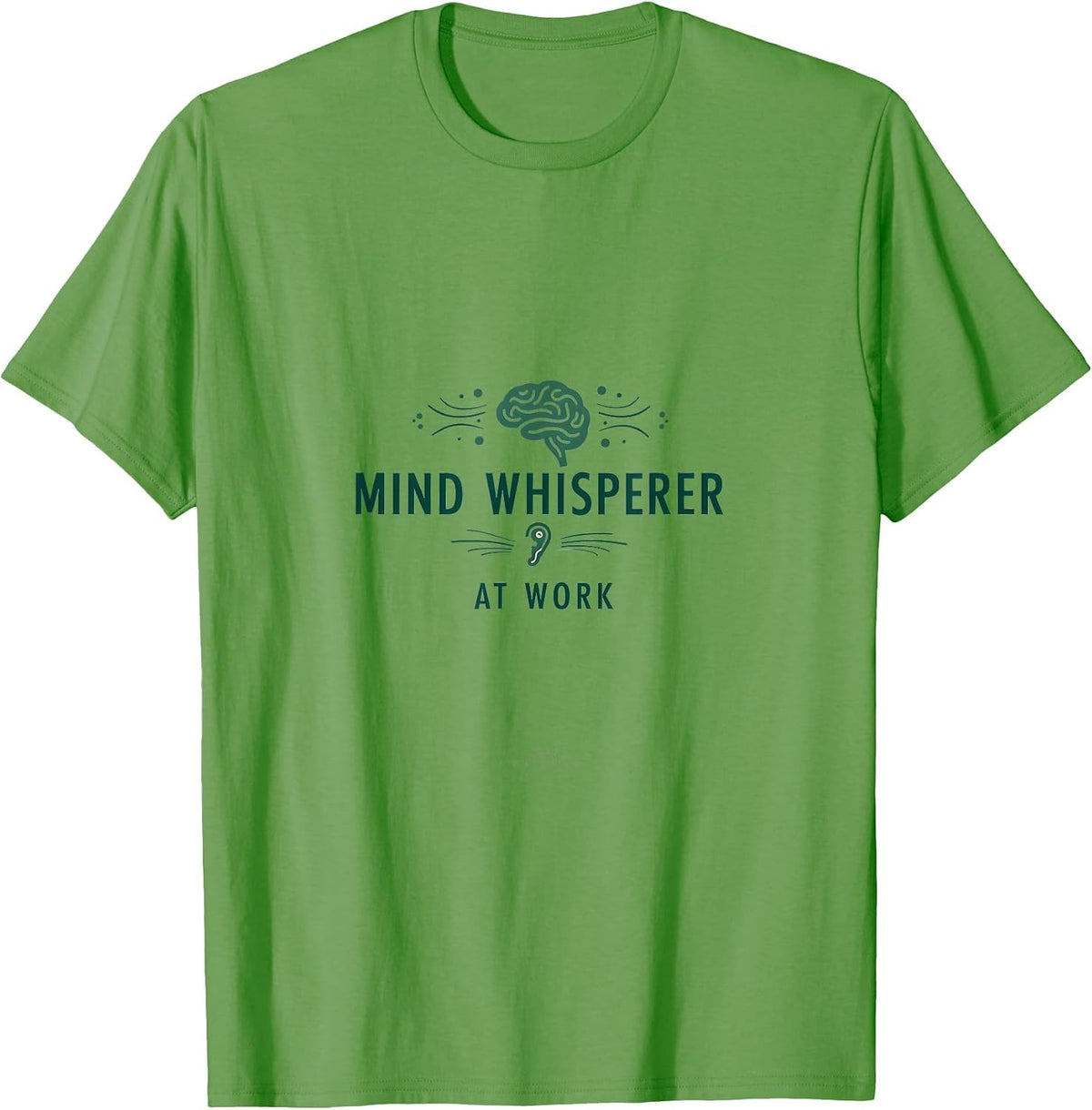Mind Whisperer at Work Counselor Design T-Shirt - Grass Green