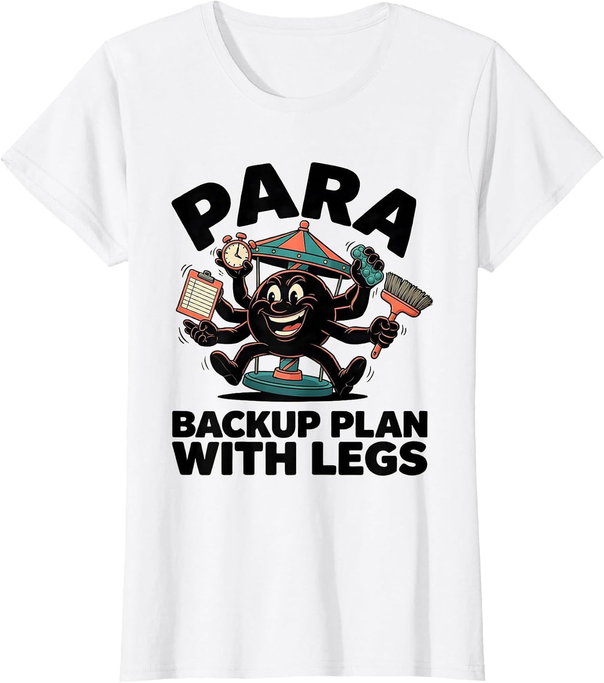 Para Backup Plan With Legs Funny Paraprofessional Classroom T-Shirt - White