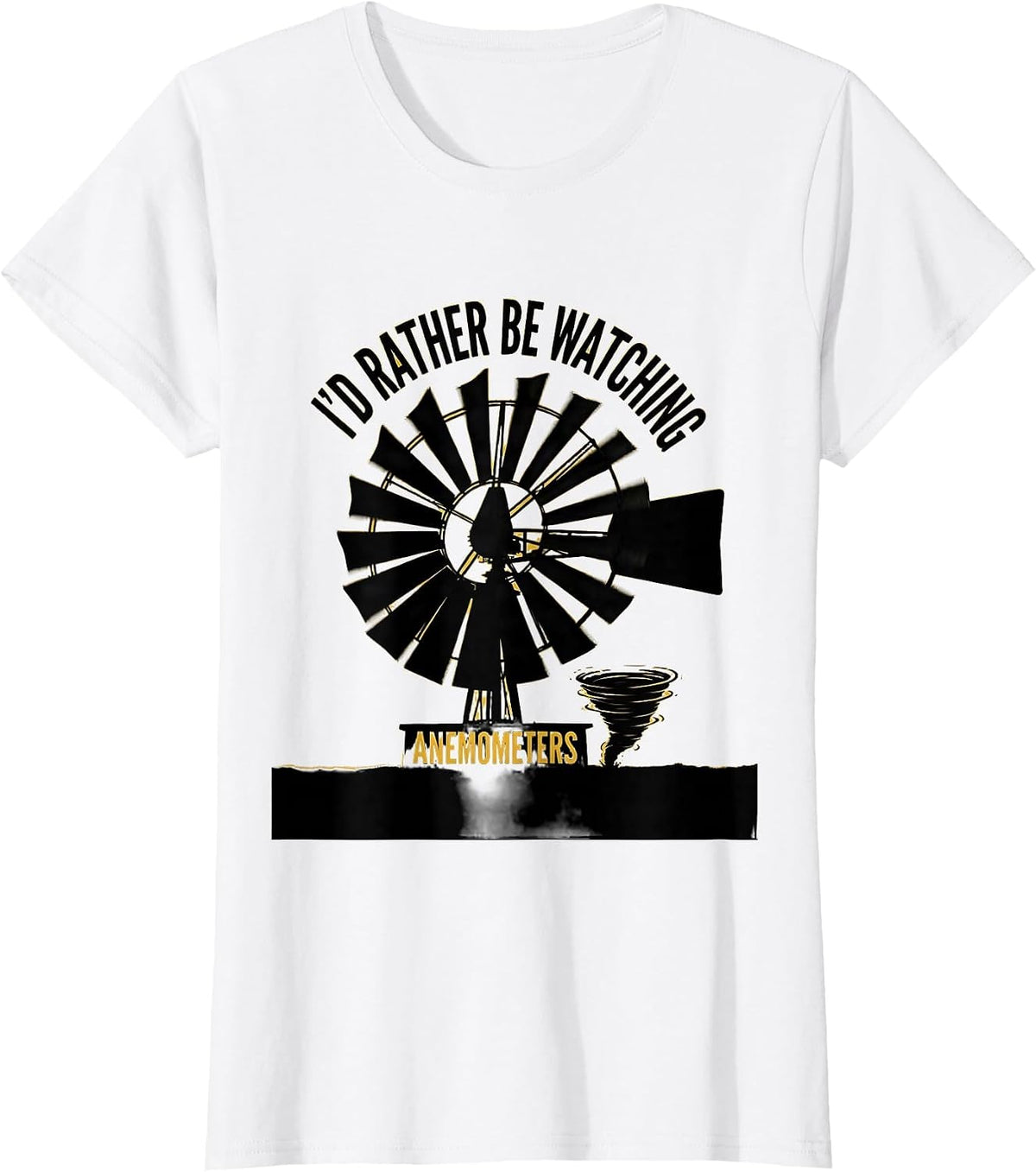 Women's I'd Rather Be Watching Anemometers Funny Storm Chaser T-Shirt - White