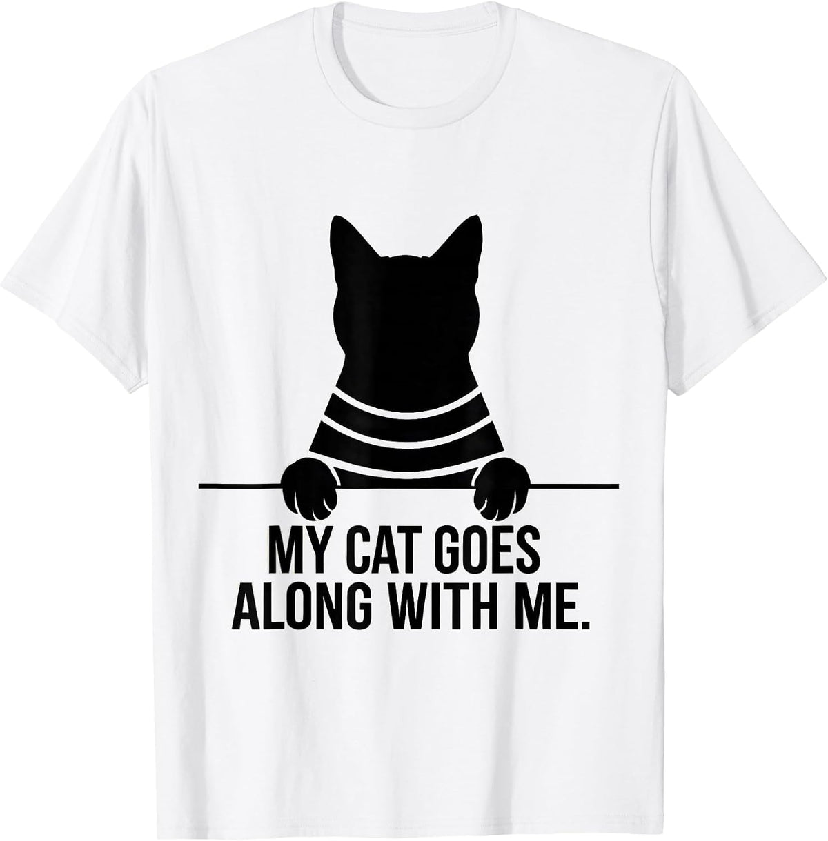 Men's My Cat Goes Along With Me Playful Cat Lover Gift T-Shirt - White