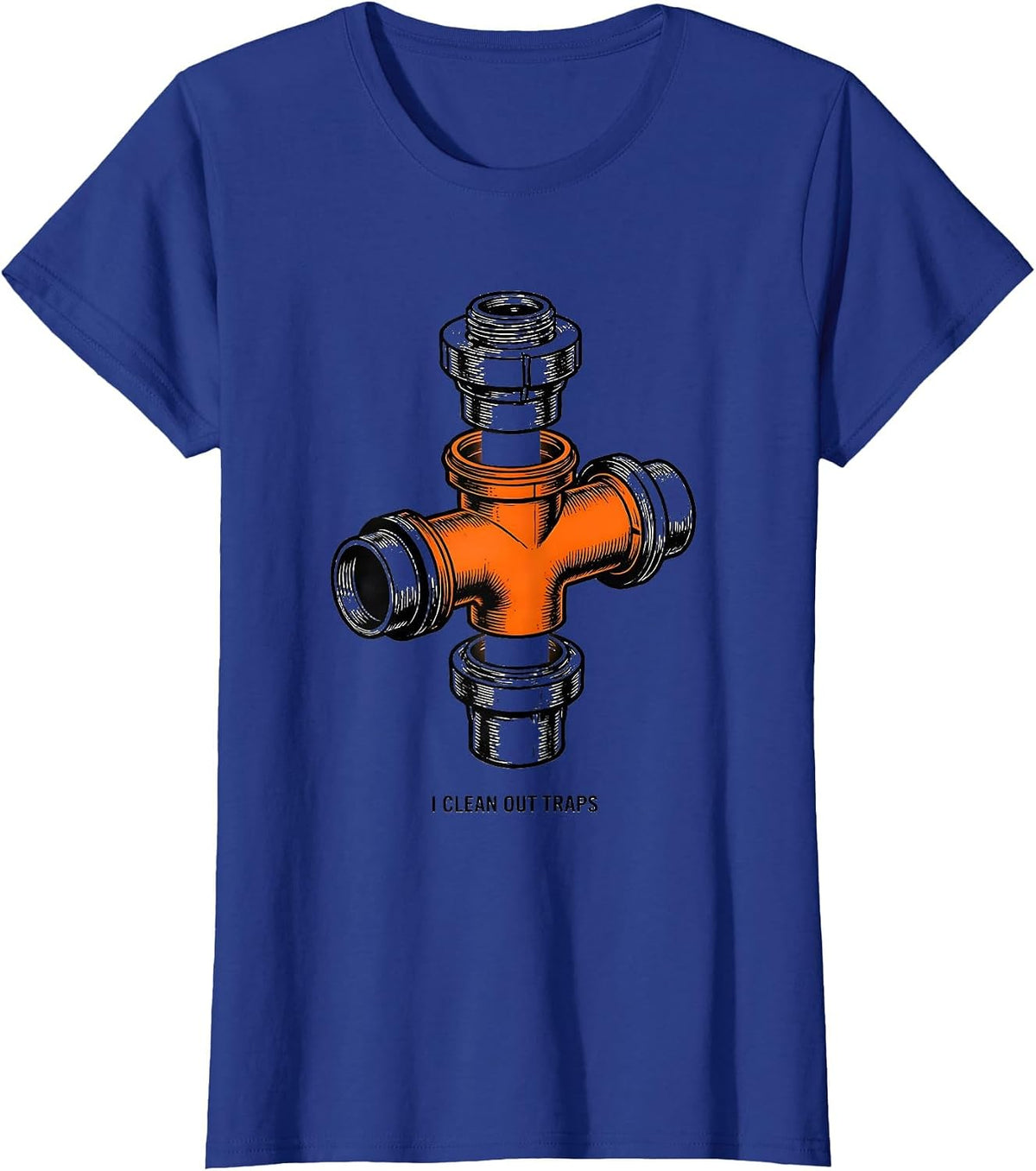 Women's I Clean Out Traps Funny Plumber Pipefitter Occupational T-Shirt - Royal Blue