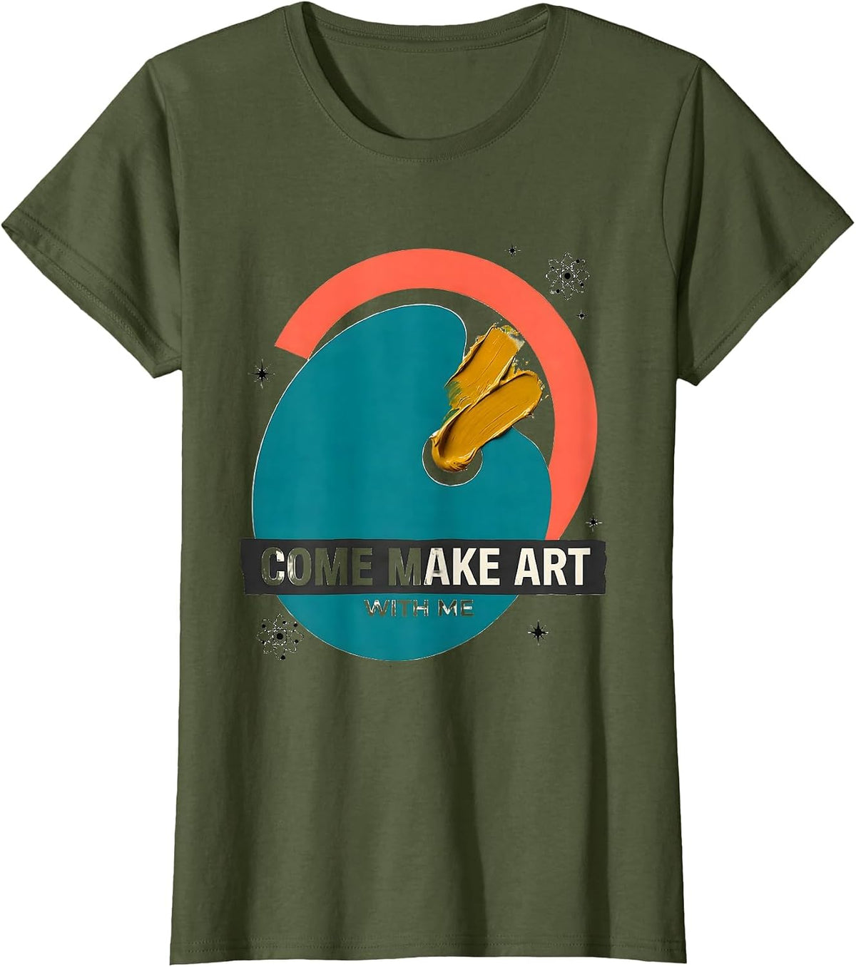 Women's Come Make Art With Me Funny Art Teacher Artist Pun Humor T-Shirt - Olive Green
