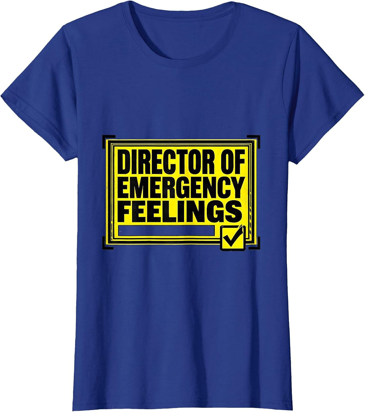 Women's Director of Emergency Feelings Funny School Counselor T-Shirt - Royal Blue
