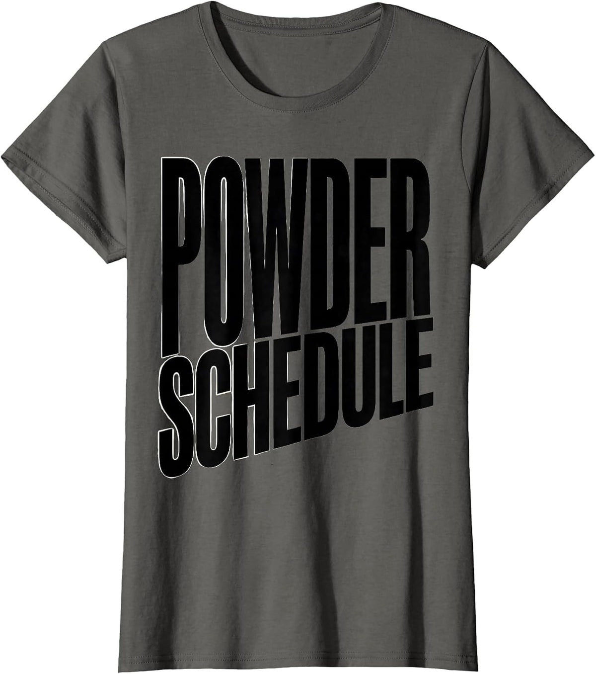 Women's Powder Schedule Funny Ski Snowboard Dad Winter Sports Lover T-Shirt - Asphalt Grey