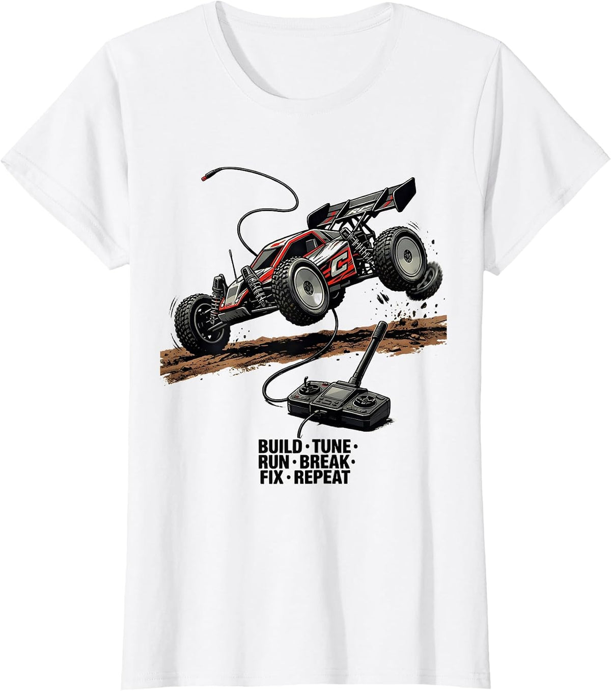 Build Tune Run Break Fix Repeat Funny RC Car Racing Hobbyist T-Shirt - White