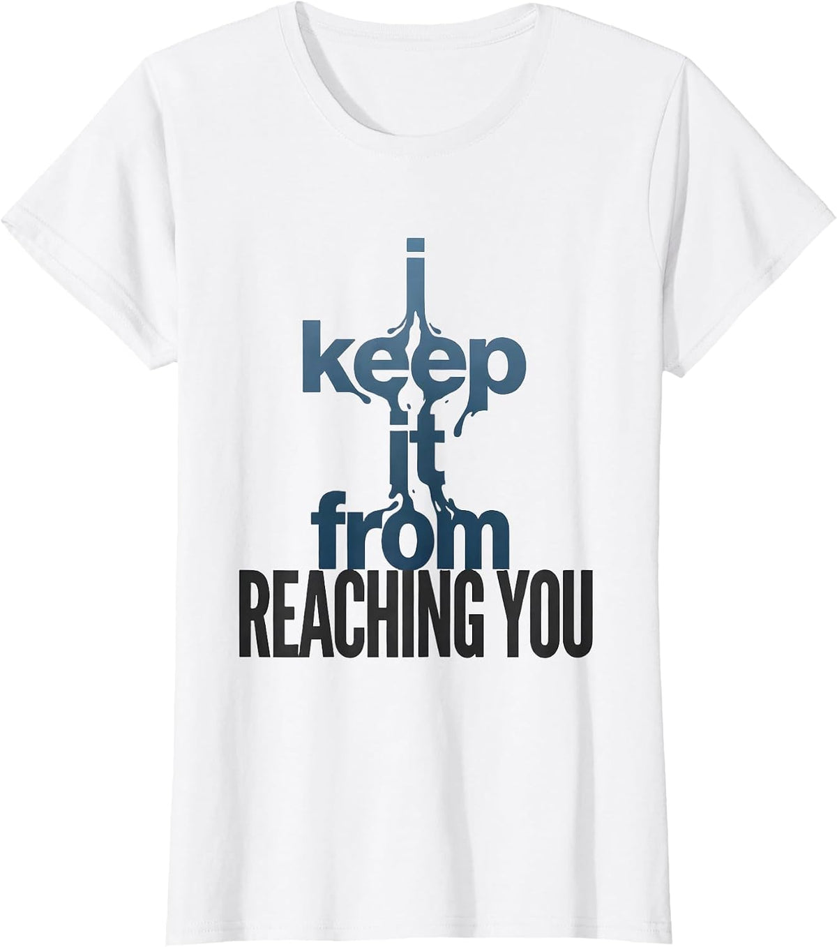I Keep It From Reaching You Funny Plumber Pipefitter Trade T-Shirt - White