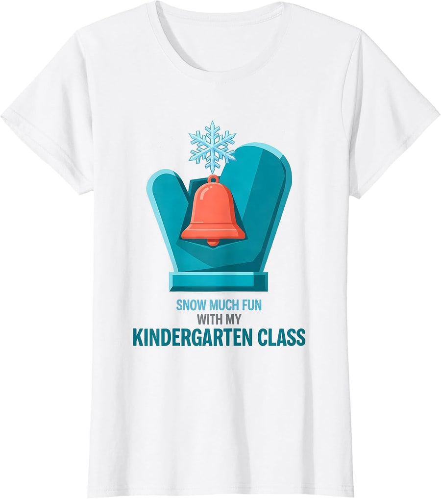 Women's Snow Much Fun With My Kindergarten Class Teacher T-Shirt - White