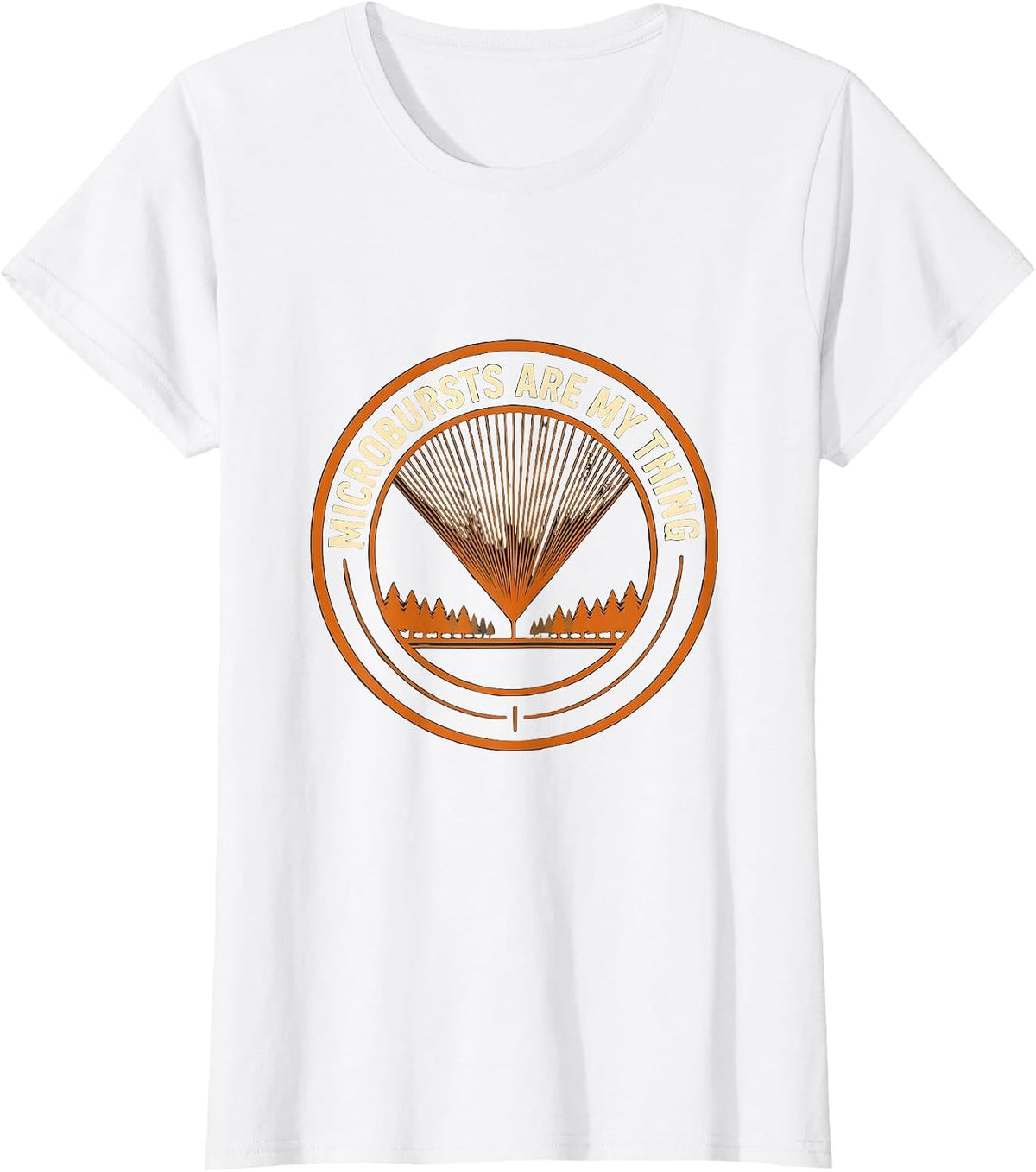 Microbursts Are My Thing Funny Storm Chaser Weather T-Shirt - White