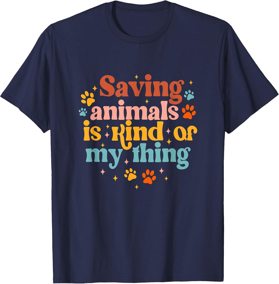 Saving Animals is Kind of My Thing Dog Rescuer Animal Rescue T-Shirt - Navy Blue