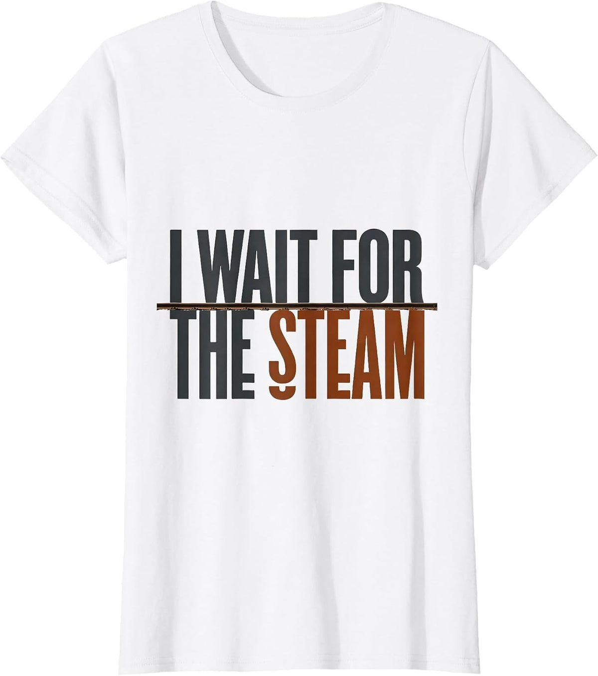 I Wait For The Steam Vintage Steam Locomotive Train T-Shirt - White