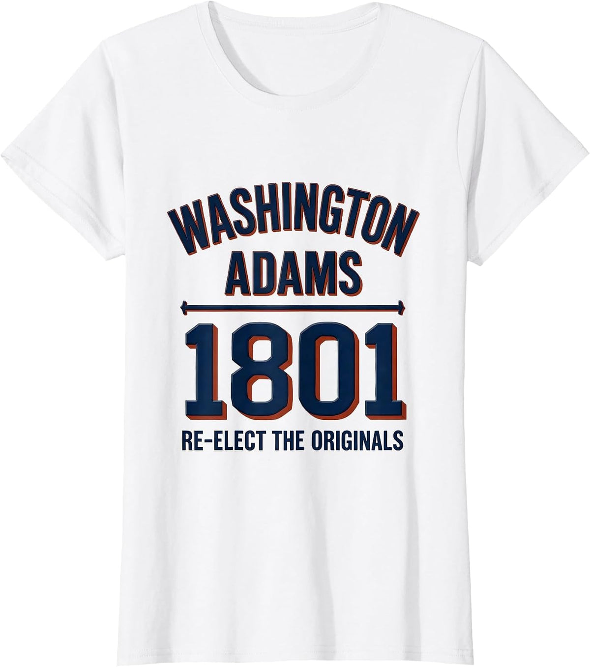 Washington / Adams 1801 — Re-Elect The Originals Republican T-Shirt - White