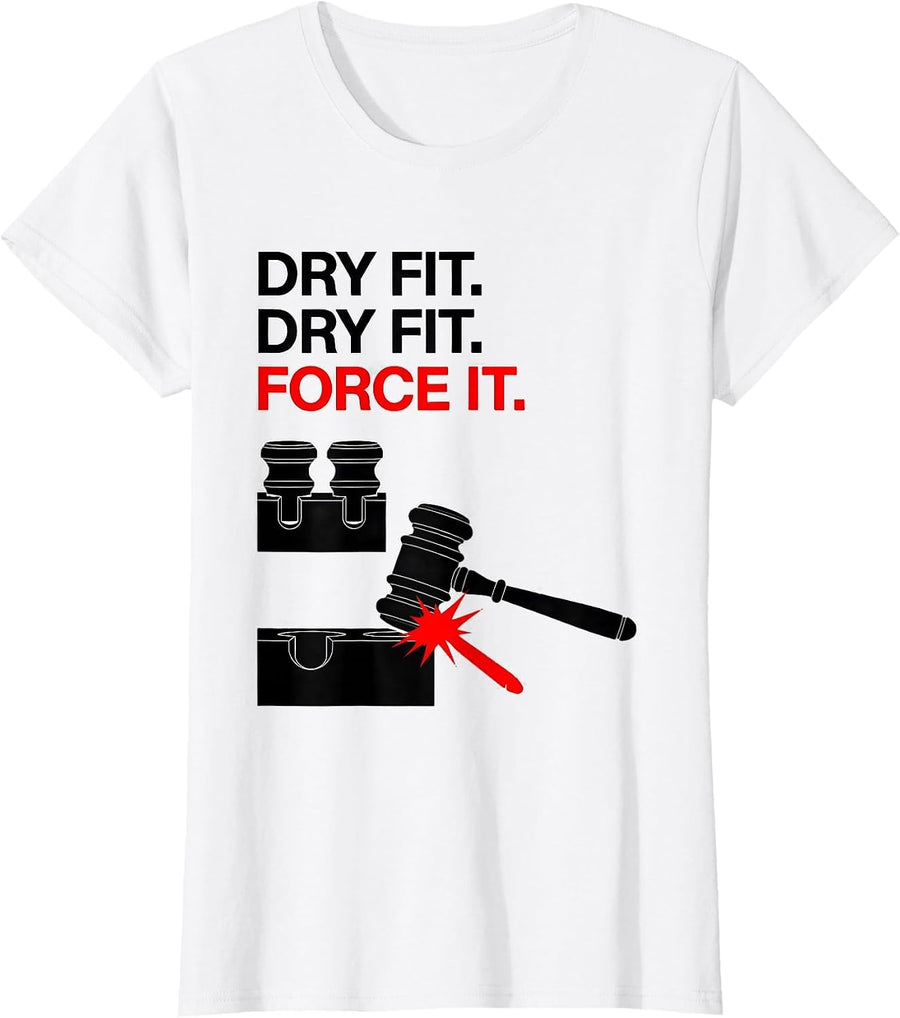 Women's Dry Fit Force It Funny Woodworker Carpenter DIY Humor T-Shirt - White