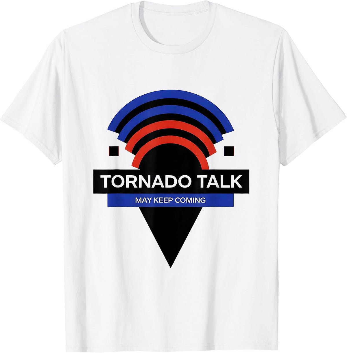 Men's Tornado Talk May Keep Coming Bauhaus Modernist Storm Chaser T-Shirt - White
