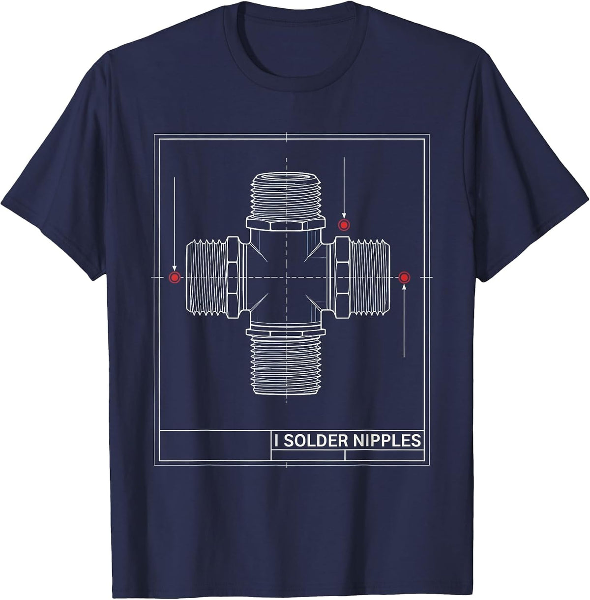 Men's I Solder Nipples Funny Plumber Pipefitter Steamfitter Gift T-Shirt - Navy Blue