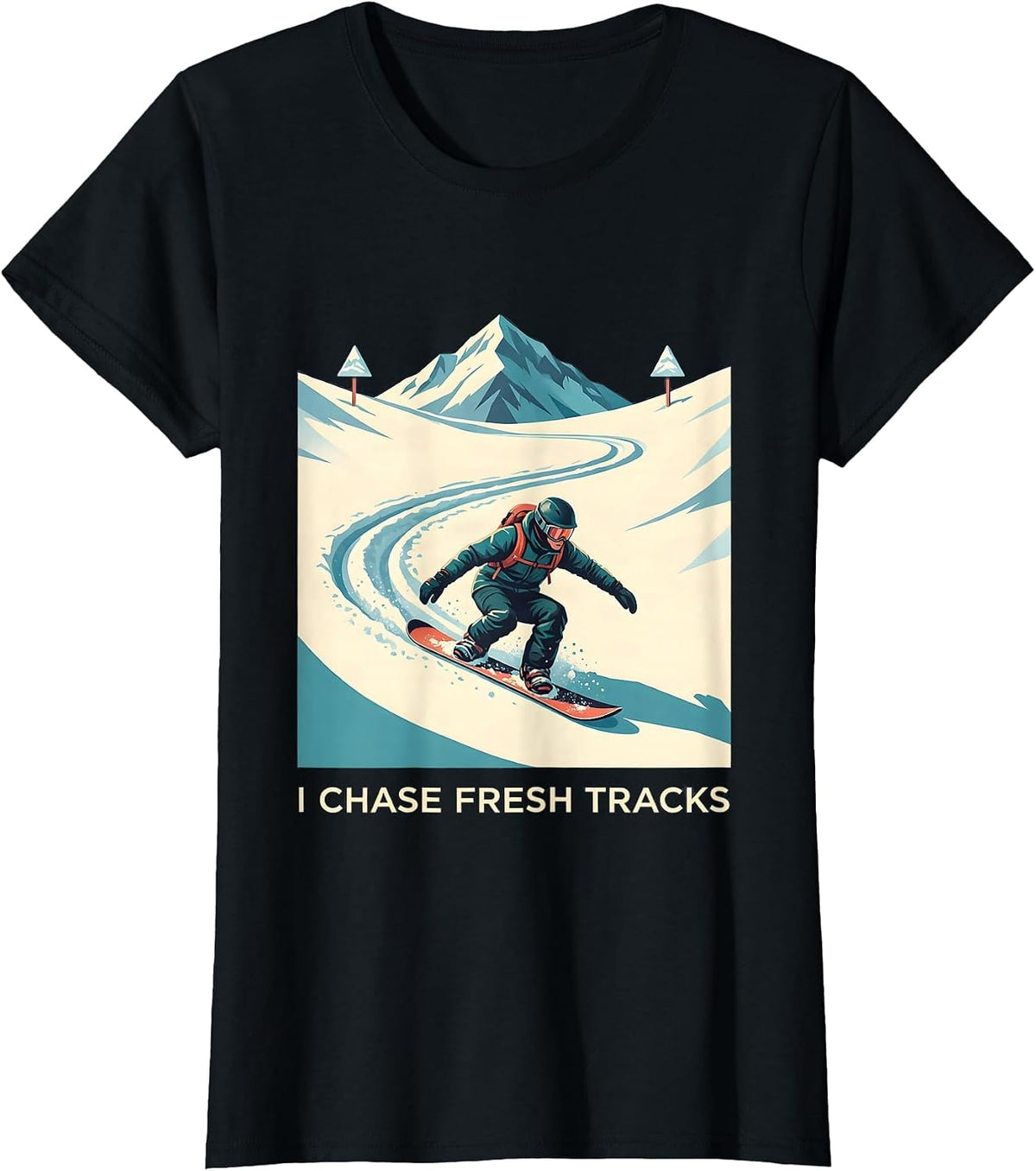 Women's I Chase Fresh Tracks Snowboarder Winter Sports Humor T-Shirt - Black