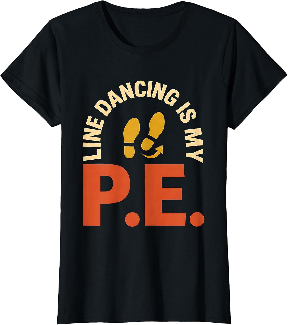 Line Dancing Is My P.E. Funny Line Dance Lover Gift T-Shirt - Black