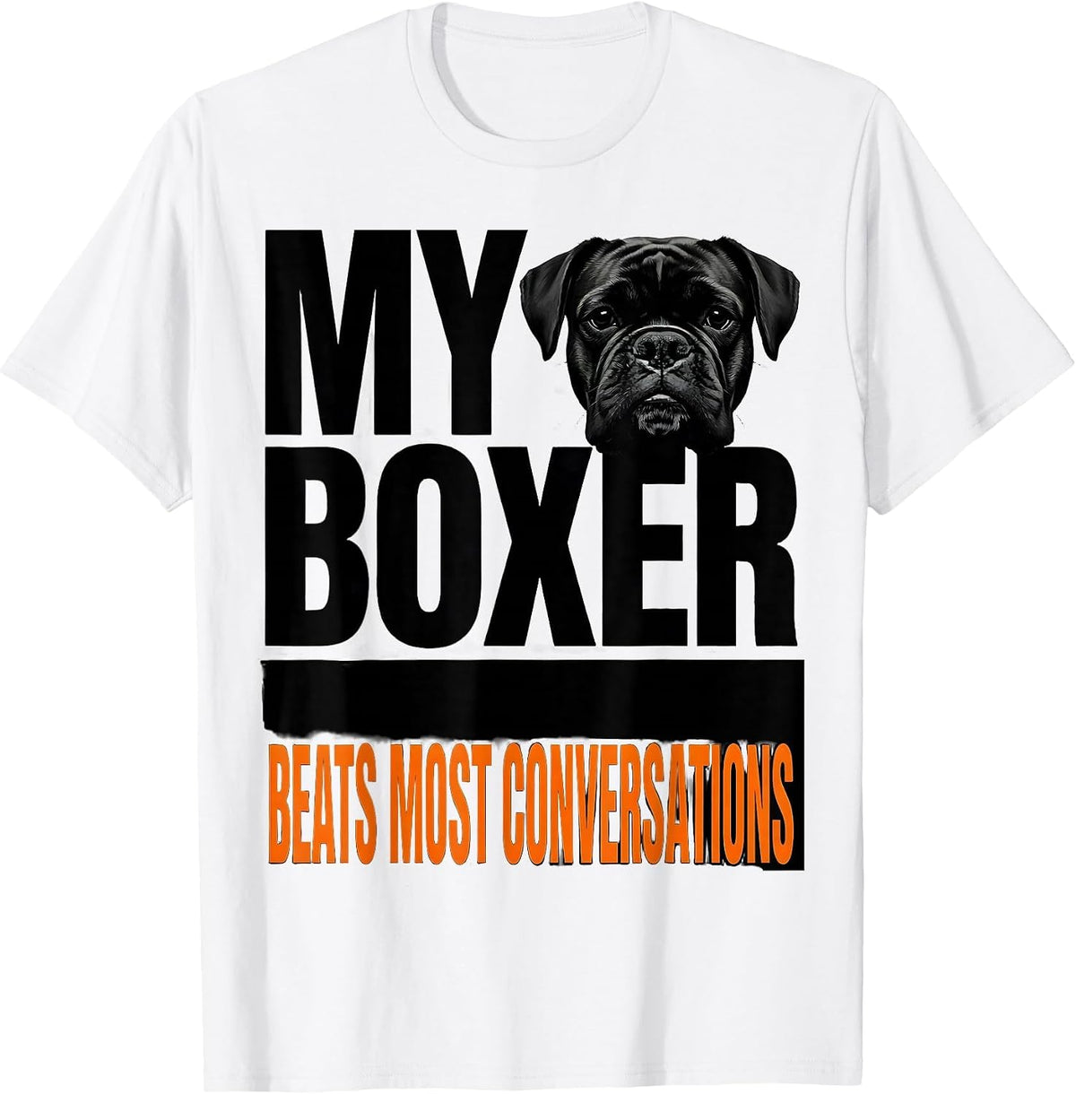 Men's My Boxer Beats Most Conversations Funny Dog Owner Humor T-Shirt - White